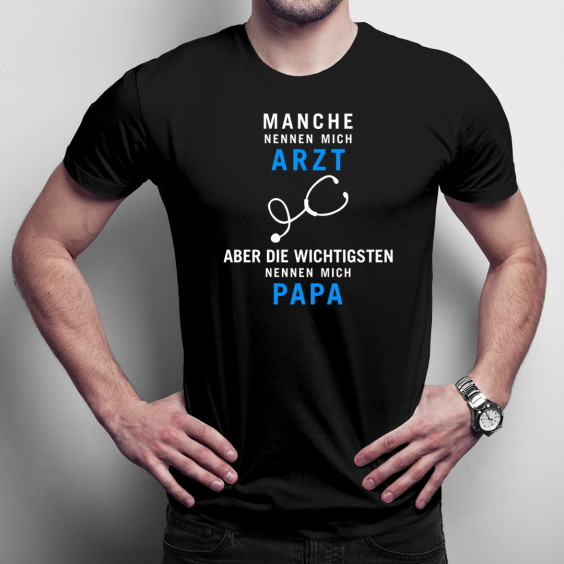 Manche nennen mich Arzt - Papa  - Herren t-shirt mit Aufdruck