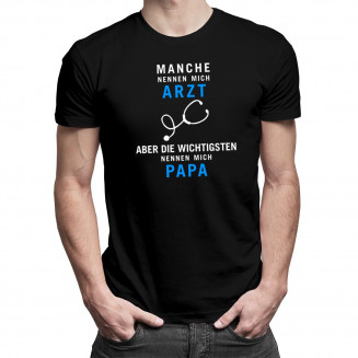 Manche nennen mich Arzt - Papa  - Herren t-shirt mit Aufdruck