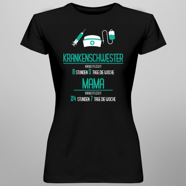 Krankenschwester: Arbeitszeit: Mama - damen t-shirt mit Aufdruck