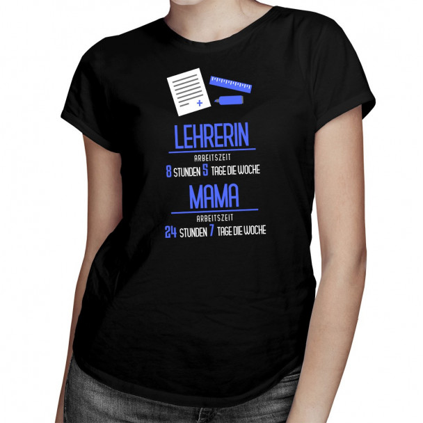 Lehrerin: Arbeitszeit: Mama - damen t-shirt mit Aufdruck