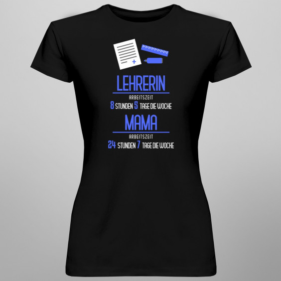 Lehrerin: Arbeitszeit: Mama - damen t-shirt mit Aufdruck
