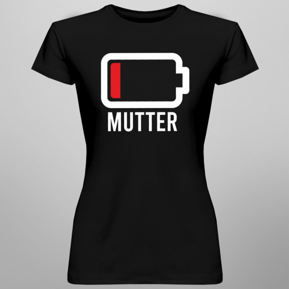 Batterie - Mutter  - damen t-shirt mit Aufdruck