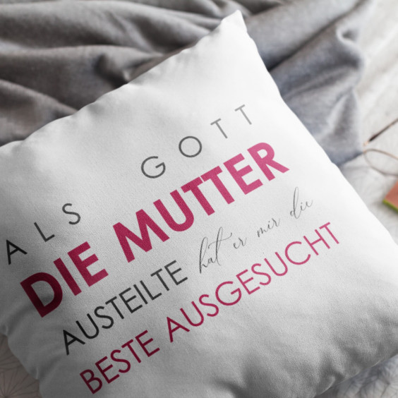 Als Gott die Mütter austeilte - Kissen mit Aufdruck
