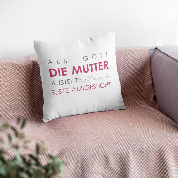 Als Gott die Mütter austeilte - Kissen mit Aufdruck
