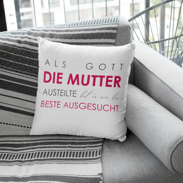 Als Gott die Mütter austeilte - Kissen mit Aufdruck