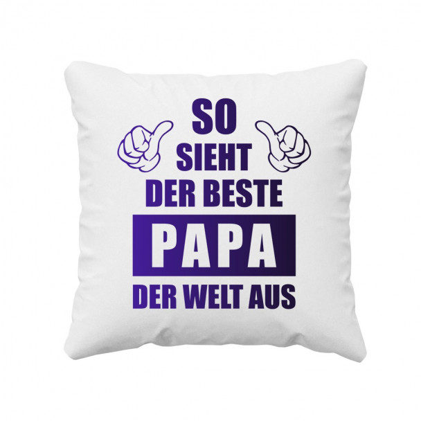 So sieht der beste Papa der Welt aus  - Kissen mit Aufdruck