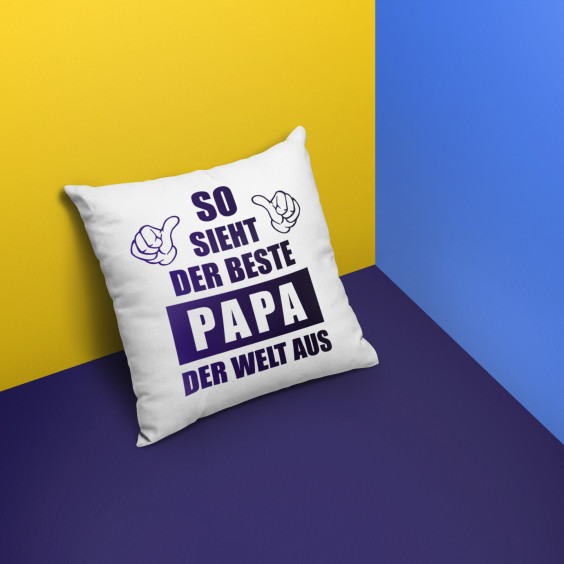 So sieht der beste Papa der Welt aus  - Kissen mit Aufdruck