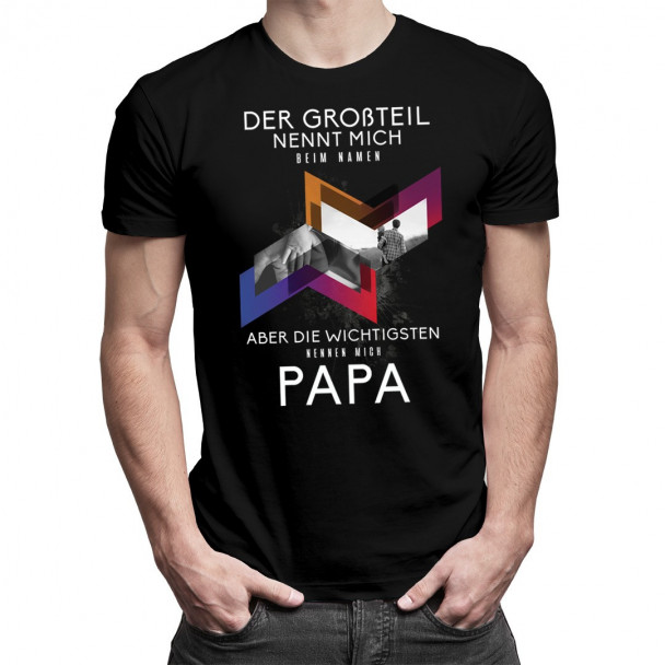 Die Wichtigsten nennen mich Papa - Papa - Herren t-shirt mit Aufdruck