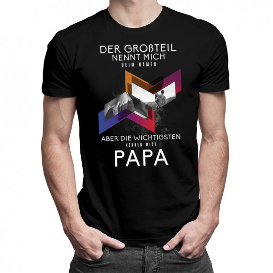 Die Wichtigsten nennen mich Papa - Papa - Herren t-shirt mit Aufdruck