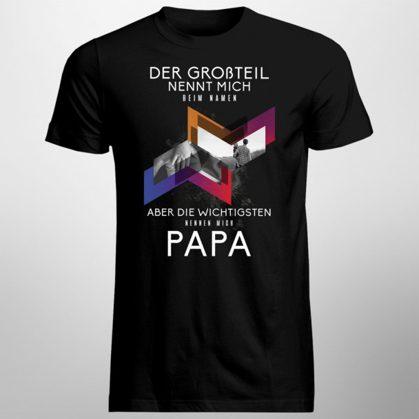 Die Wichtigsten nennen mich Papa - Papa - Herren t-shirt mit Aufdruck