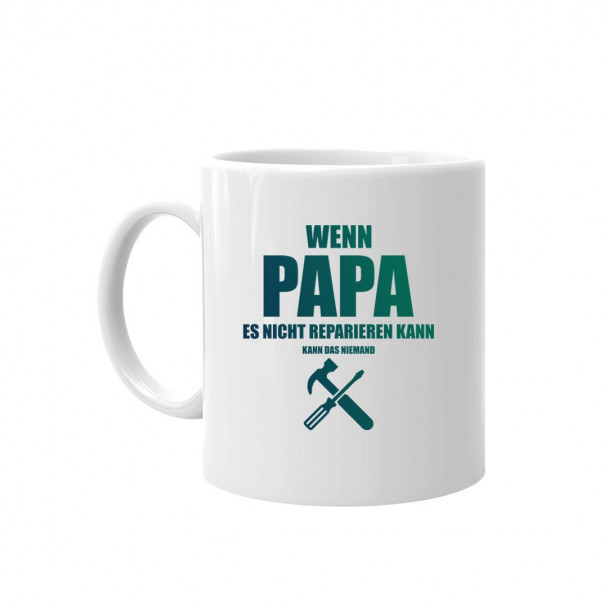 Wenn Papa es nicht reparieren kann - Keramikbecher mit Aufdruck