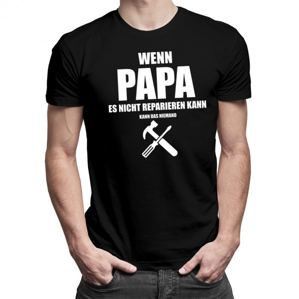 Wenn Papa es nicht reparieren kann - Herren t-shirt mit Aufdruck Wenn Papa es nicht reparieren kann - Herren t-shirt mit Aufdruck