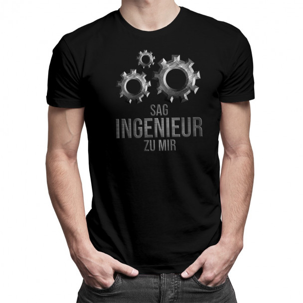 Sag Ingenieur zu mir - Herren  t-shirt