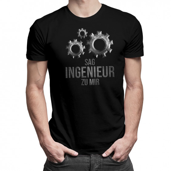 Sag Ingenieur zu mir - Herren  t-shirt
