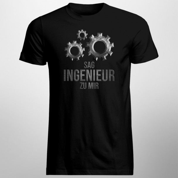 Sag Ingenieur zu mir - Herren  t-shirt
