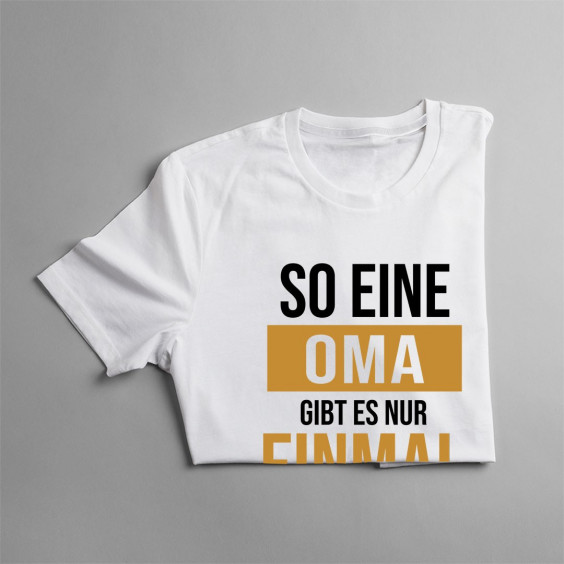 So eine Oma gibt es nur einmal  - damen t-shirt mit Aufdruck