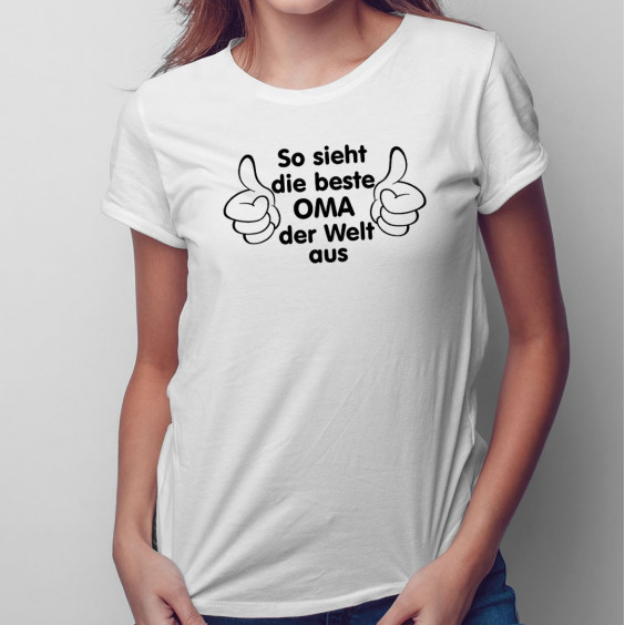 So sieht die beste Oma der Welt aus  - damen t-shirt mit Aufdruck