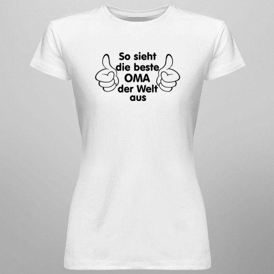 So sieht die beste Oma der Welt aus  - damen t-shirt mit Aufdruck