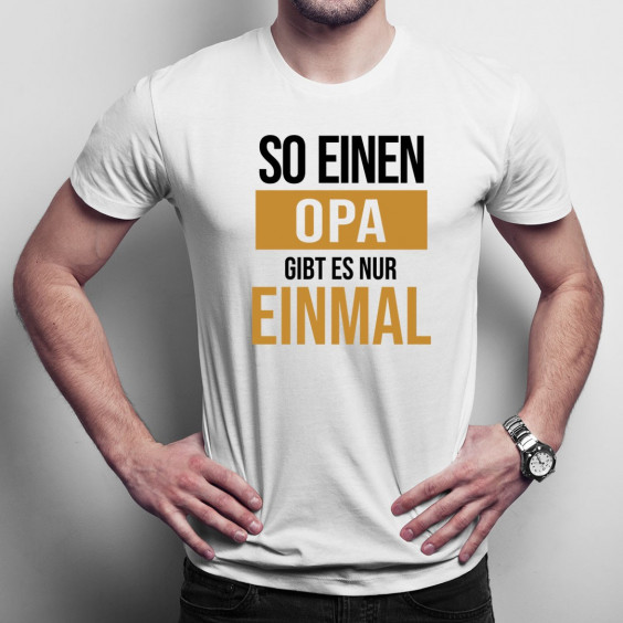 So einen Opa gibt es nur einmal - Herren t-shirt mit Aufdruck