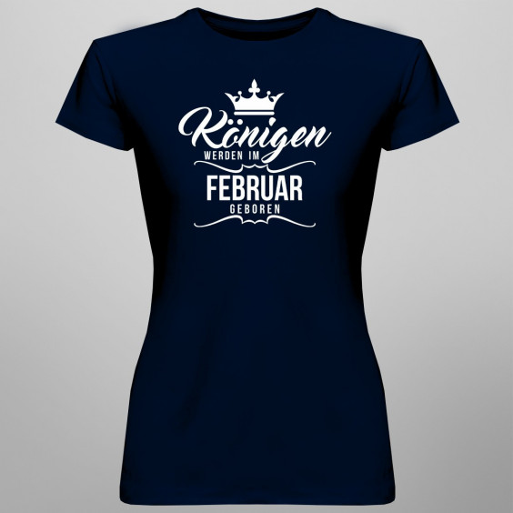 Königen werden im Februar geboren