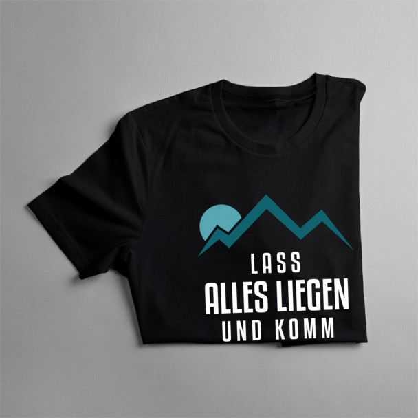 Lass alles liegen und komm in die Berge - Herren  t-shirt mit Aufdruck