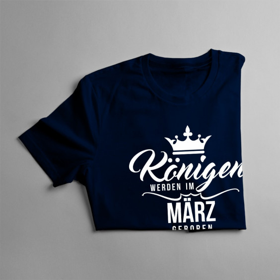 Königen werden im März geboren