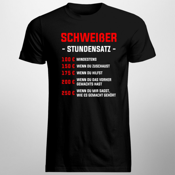Schweißer - Stundensatz - Herren t-shirt mit Aufdruck Schweißer - Stundensatz - Herren t-shirt mit Aufdruck