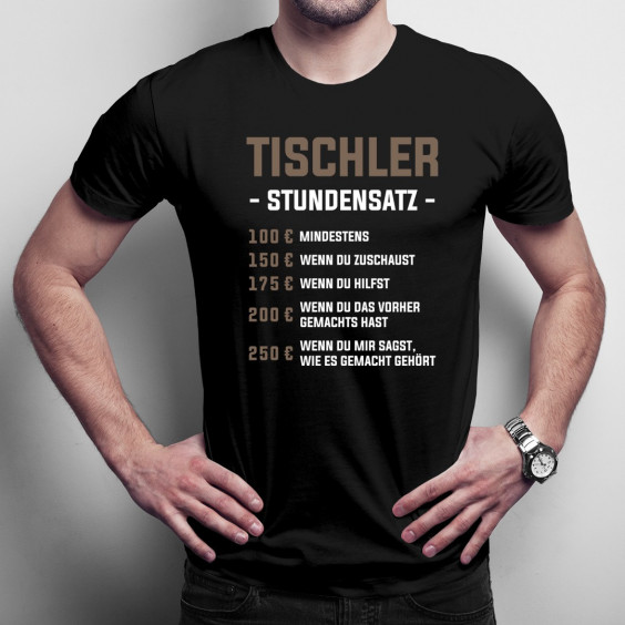 Tischler - Stundensatz - Herren t-shirt mit Aufdruck
