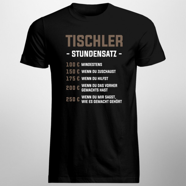 Tischler - Stundensatz - Herren t-shirt mit Aufdruck Tischler - Stundensatz - Herren t-shirt mit Aufdruck