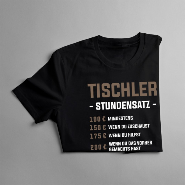 Tischler - Stundensatz - Herren t-shirt mit Aufdruck Tischler - Stundensatz - Herren t-shirt mit Aufdruck