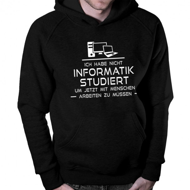 Ich habe nicht Informatik studiert - Herren-Sweatshirt mit Aufdruck