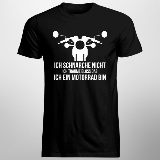 Ich schnarche nicht Ich träume bloß das ich ein Motorrad bin Ich schnarche nicht Ich träume bloß das ich ein Motorrad bin