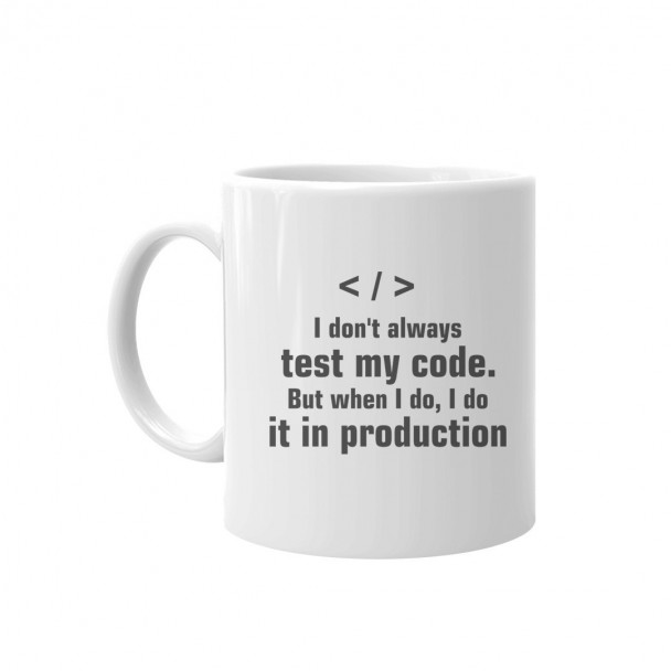 I don't always test my code - Keramikbecher mit Aufdruck
