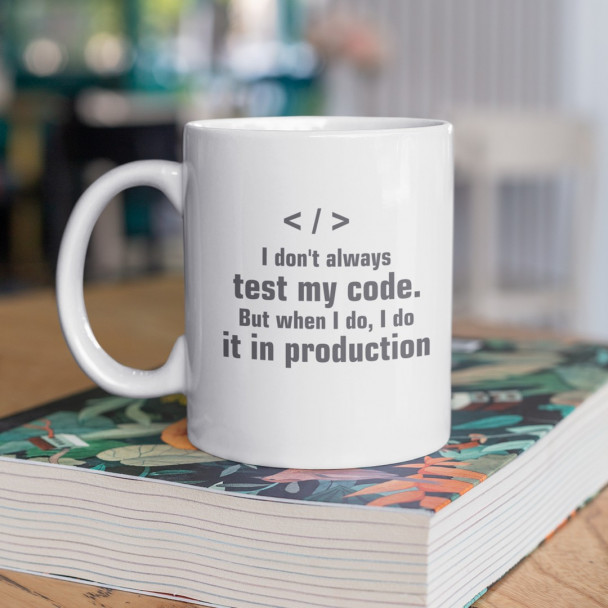 I don't always test my code - Keramikbecher mit Aufdruck
