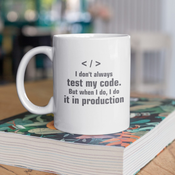 I don't always test my code - Keramikbecher mit Aufdruck