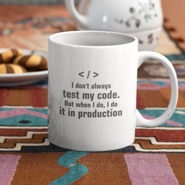 I don't always test my code - Keramikbecher mit Aufdruck
