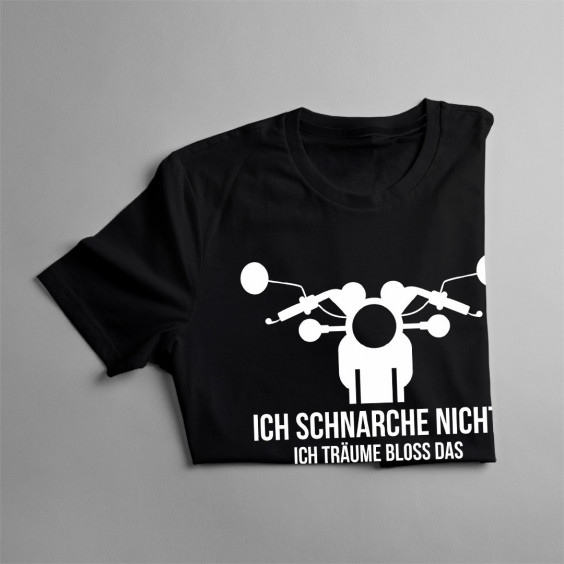 Ich schnarche nicht Ich träume bloß das ich ein Motorrad bin
