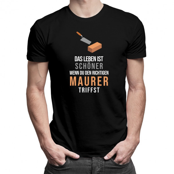 Das Leben ist schöner - Maurer - Herren t-shirt mit Aufdruck