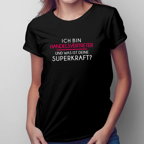 Ich bin Handelsvertreter - superkraft - damen t-shirt mit Aufdruck