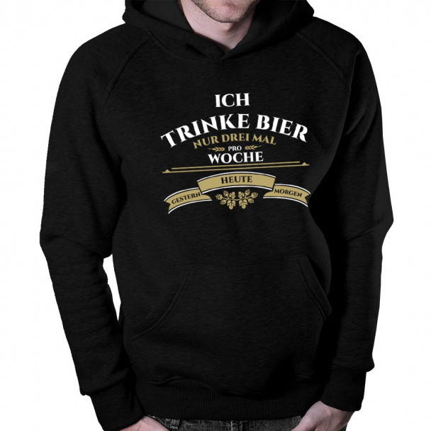 Ich trinke Bier nur drei Mal pro Woche -Herren-Sweatshirt mit Aufdruck