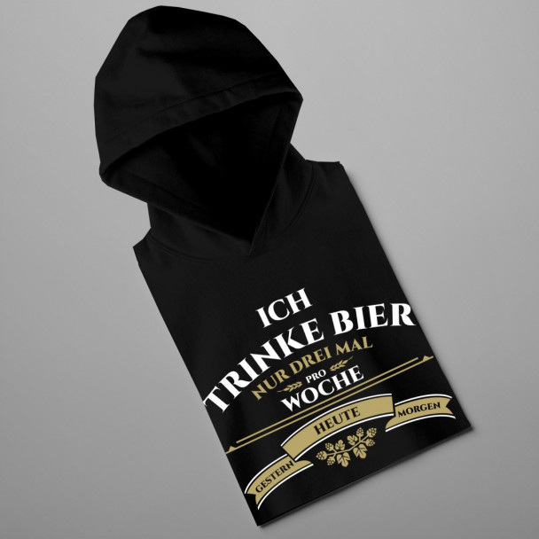 Ich trinke Bier nur drei Mal pro Woche -Herren-Sweatshirt mit Aufdruck