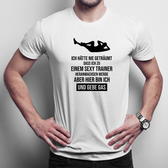 Ich hätte nie geträumt - sexy Trainer - Herren t-shirt mit Aufdruck