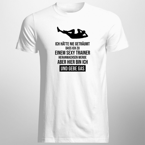Ich hätte nie geträumt - sexy Trainer - Herren t-shirt mit Aufdruck
