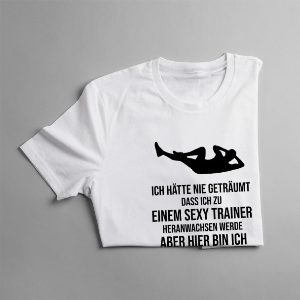 Ich hätte nie geträumt - sexy Trainer - Herren t-shirt mit Aufdruck