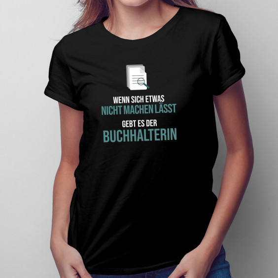 Agebt es der Buchhalterin - damen t-shirt mit Aufdruck