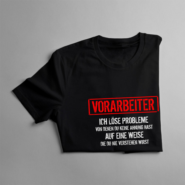 Vorarbeiter - ich löse Probleme - Herren t-shirt mit Aufdruck
