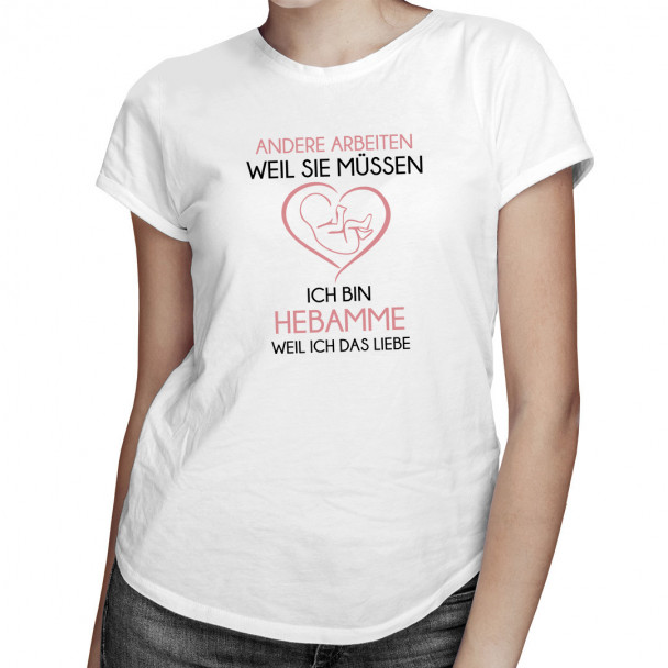  weil ich das liebe - damen t-shirt mit Aufdruck