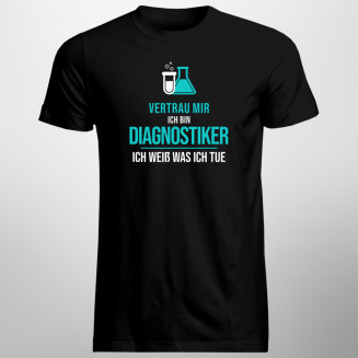  ich bin Diagnostiker - Herren und damen t-shirt