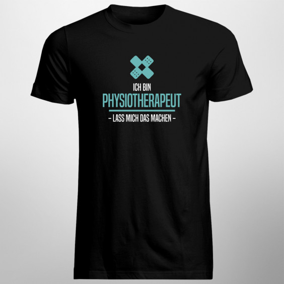 Ich bin Physiotherapeut - Herren t-shirt mit Aufdruck