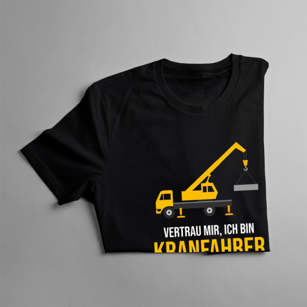  ich bin Kranfahrer - Herren t-shirt mit Aufdruck